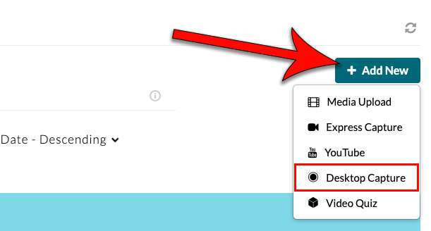 arrow pointing at Add New dropdown button with Desktop Capture highlighted