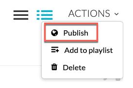 MyMedia actions menu with Publish highlighted 