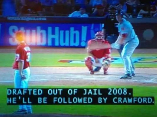 A baseball game with a pitcher about to pitch to a batter with the caption "drafted out of jail 2008. He'll be followed by Crawford."