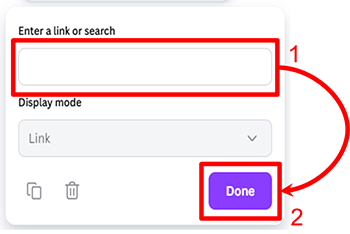 Canva link dialog box with the “Enter a link or search” input field outlined in red a red box and labeled “1.” A curved red arrow points from the input field to the purple “Done” button in the bottom right, which is outlined in a red box and labeled “2.”