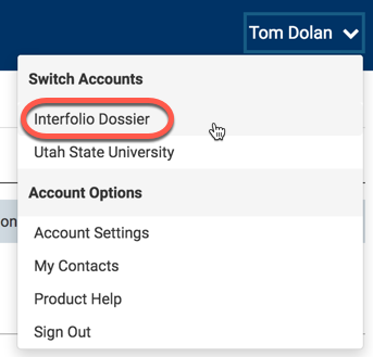 Click on your name and switch to Interfolio dossier to view already uploaded files.