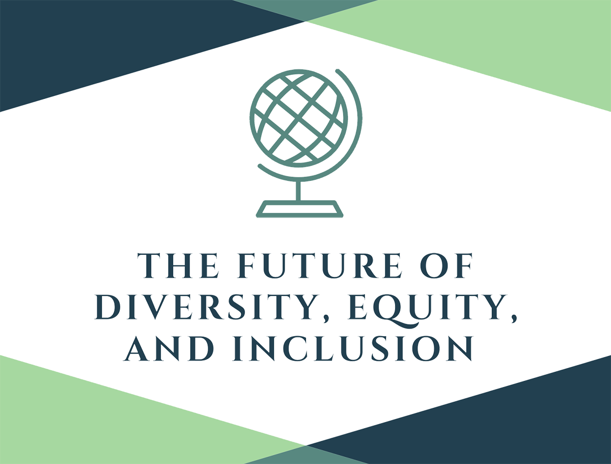 The Future of Diversity, Equity, and Inclusion