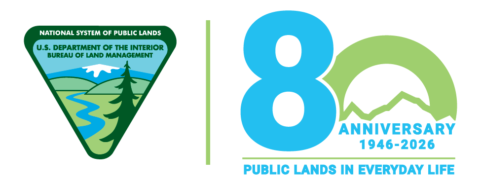 Two logos side-by-side: Bureau of Land Management and 80 Anniversary 1946-2026 with the subheading Public Lands in Everyday Life