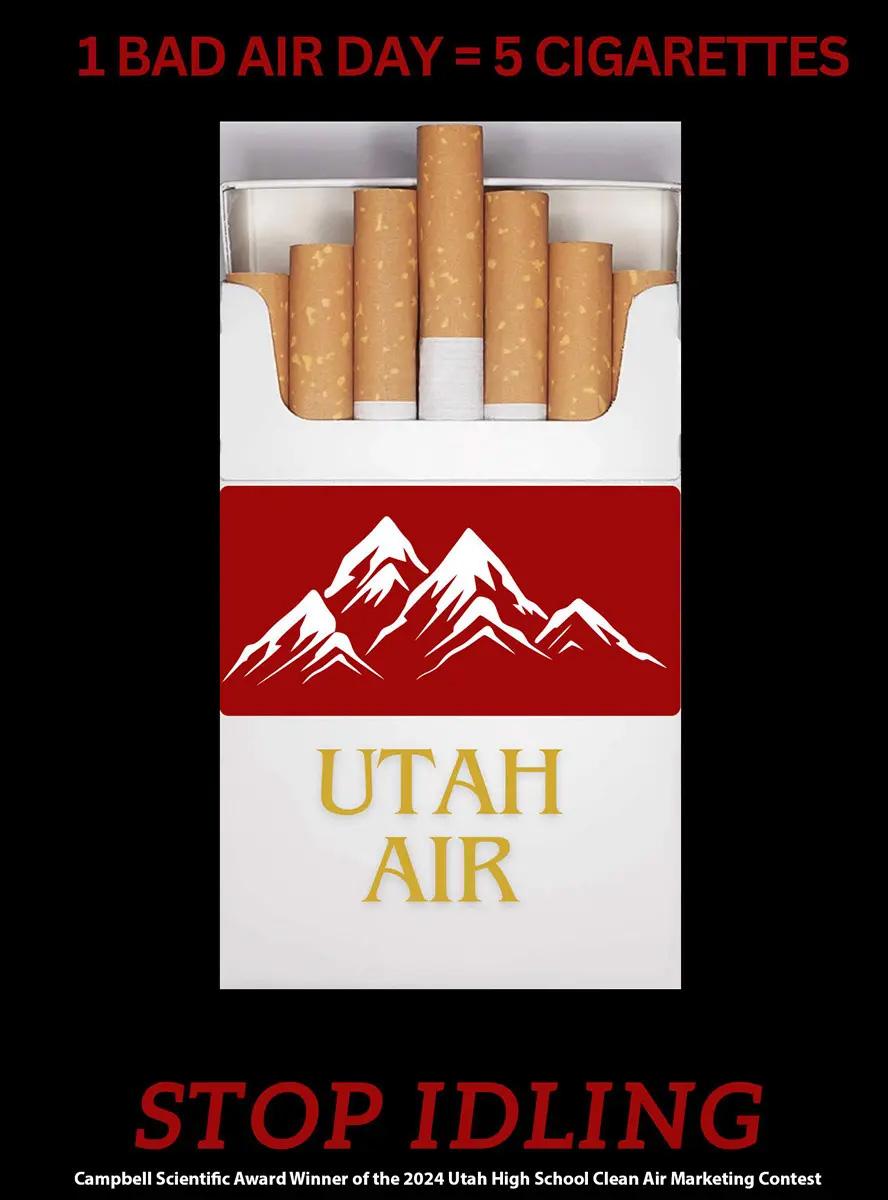 Text reads "1 Bad Air Day = 5 Cigarettes. Stop Idling". The image is a pack of cigarettes with a label "Utah Air". Bottom text reads "Campbell Scientific Award Winner of the 2024 Utah High School Clean Air Marketing Contest"