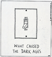 Cartoon: What Caused The Dark Ages? (click to see larger image)