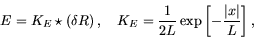 \begin{displaymath}
E = K_E \star \left( \delta R \right), \quad K_E = \frac1{2L} \exp\left[
-\frac{\vert x\vert}{L}
\right],
\end{displaymath}