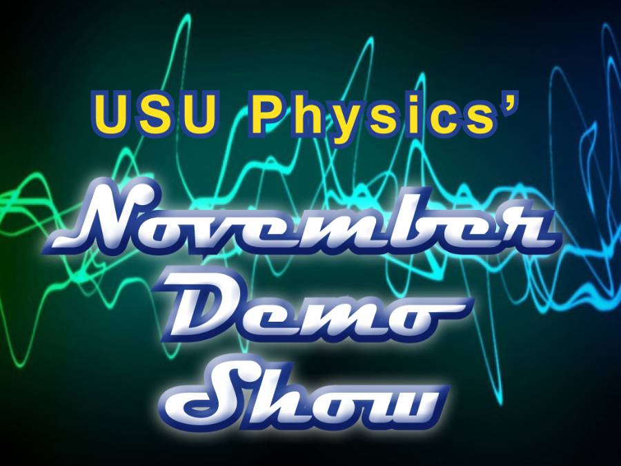 November Physics Demo Show