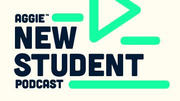 Aggie New Student Podcast