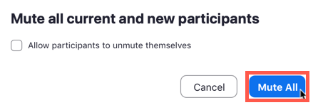 Mute all current and new participants with option to allow participants to unmute themselves unchecked and the mute all button highlighted