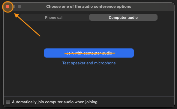 Zoom audio settings, the close button highlighted in orange.  The Join Computer Audio button crossed out. 