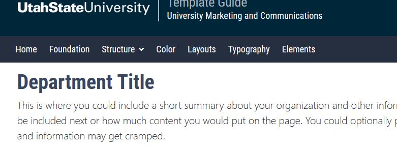 Website with sample content from the Utah State University Template Guide by University Marketing and Communications. The top includes the Utah State University logo and navigation links: Home, Foundation, Structure (with dropdown), Color, Layouts, Typography, and Elements. Below the navigation, the page shows a Heading 1 titled Department Title with sample text explaining where a short summary about the organization or department could go.