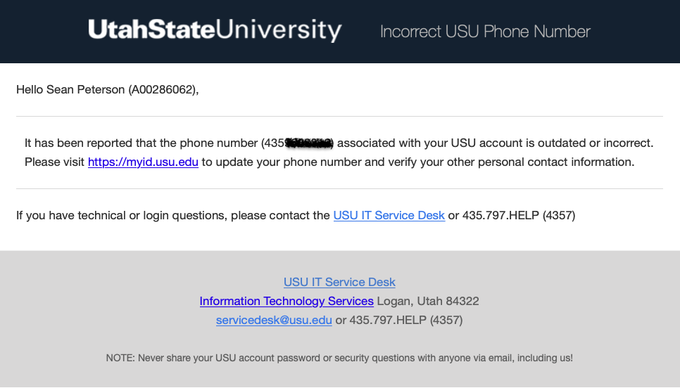An example of an email sent to a student with a wrong number. It states: "It has been reported that the phone number (4359388310) associated with your USU account is outdated or incorrect. Please visit https://myid.usu.edu to update your phone number and verify your other personal contact information."
