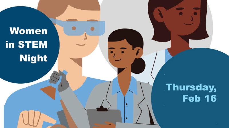 Text Reads: Women in STEM Night, Thursday, February 16.