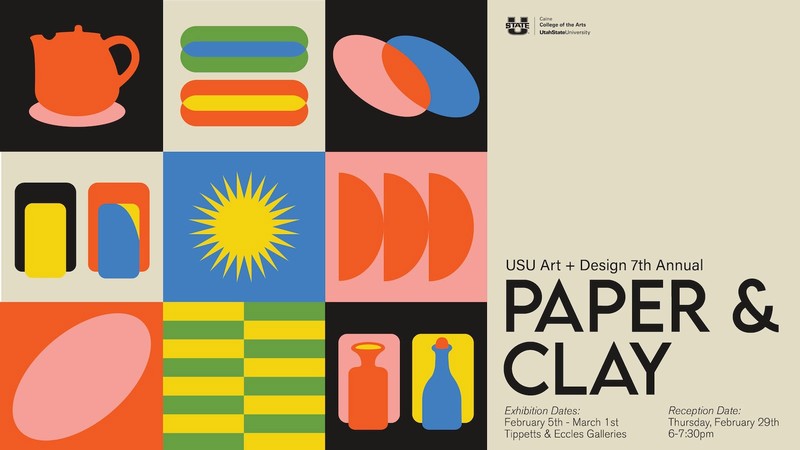 Text Reads: USU Art and Design 7th Annual Paper & Clay. February 5 through March 1.