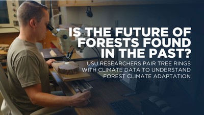Text Reads: USU researchers pair tree rings with climate data to understand forest adaptation.,