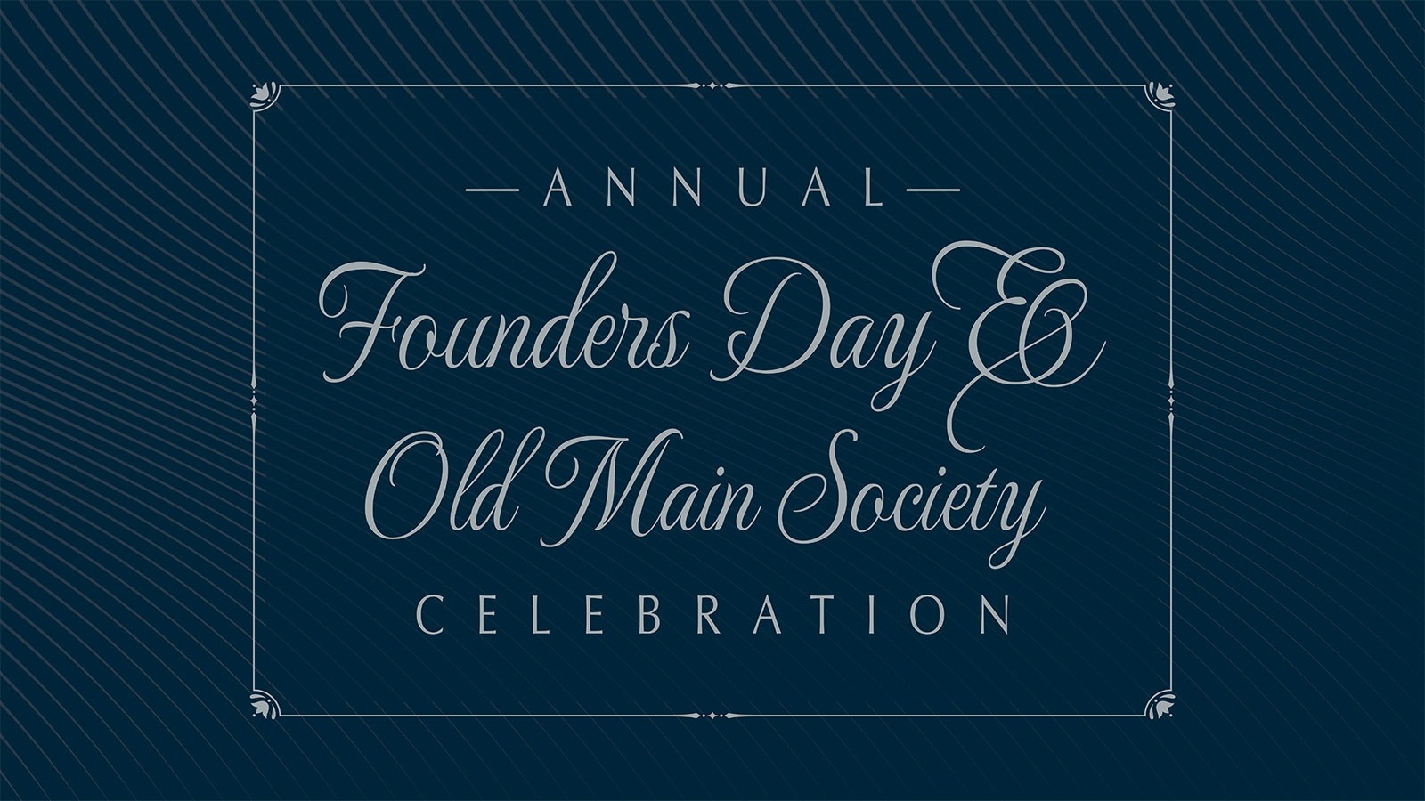 Text Reads: Annual Founders Day and Old Main Society Celebration.