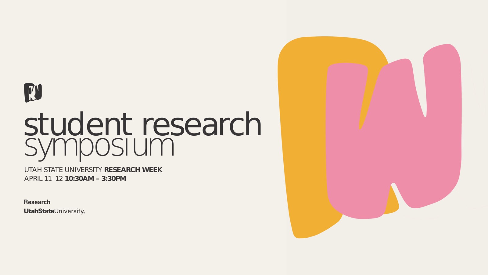 Text Reads: Utah State University Research Week, April 10-14, 10:30 a.m. to 3:30 p.m.