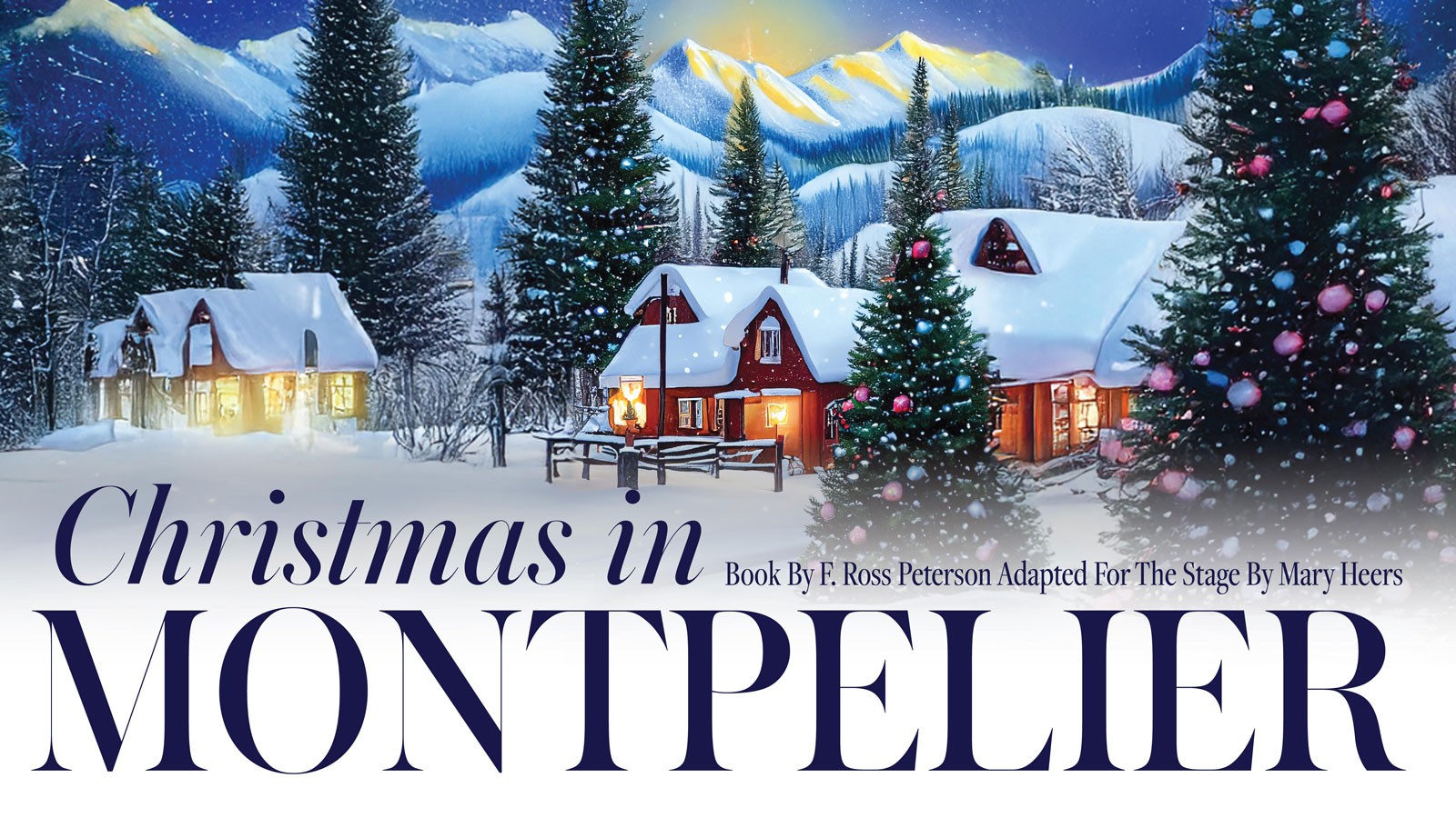 A winter scene. Text reads: Christmas in Montpelier. Book by F. Ross Peterson, Adapter by Mary Heers