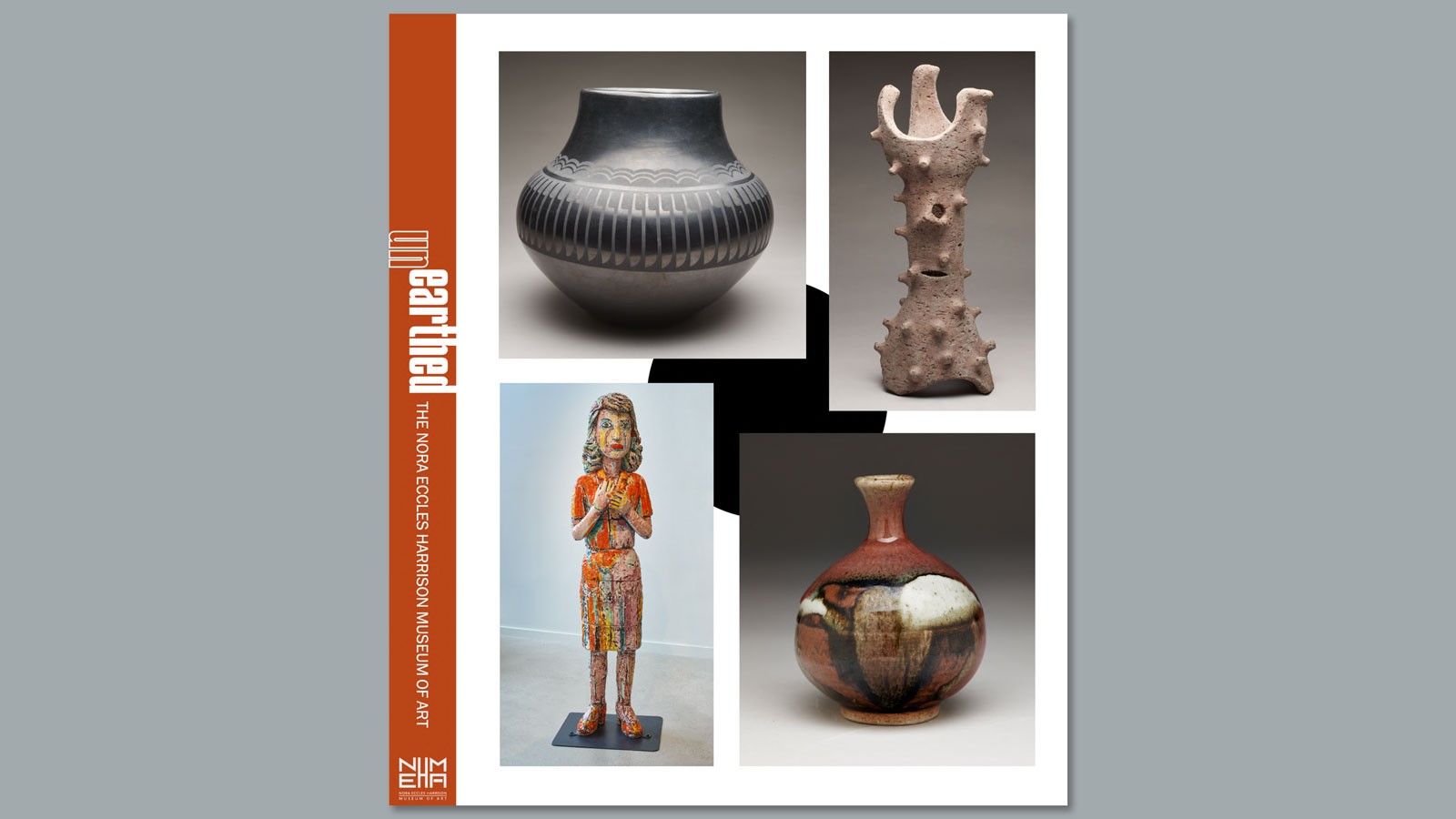 Photos of ceramic art. Text Reads: Unearthed. The Nora Eccles Harrison Museum of Art.
